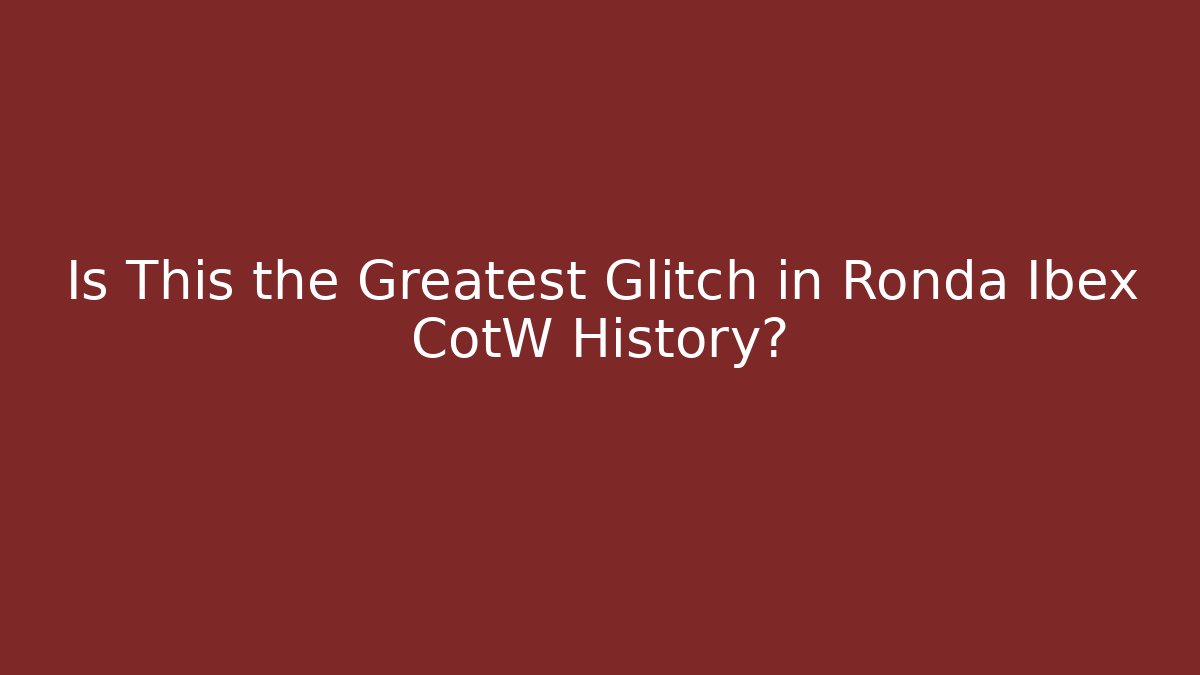 Is This the Greatest Glitch in Ronda Ibex CotW History? - Critter Realm
