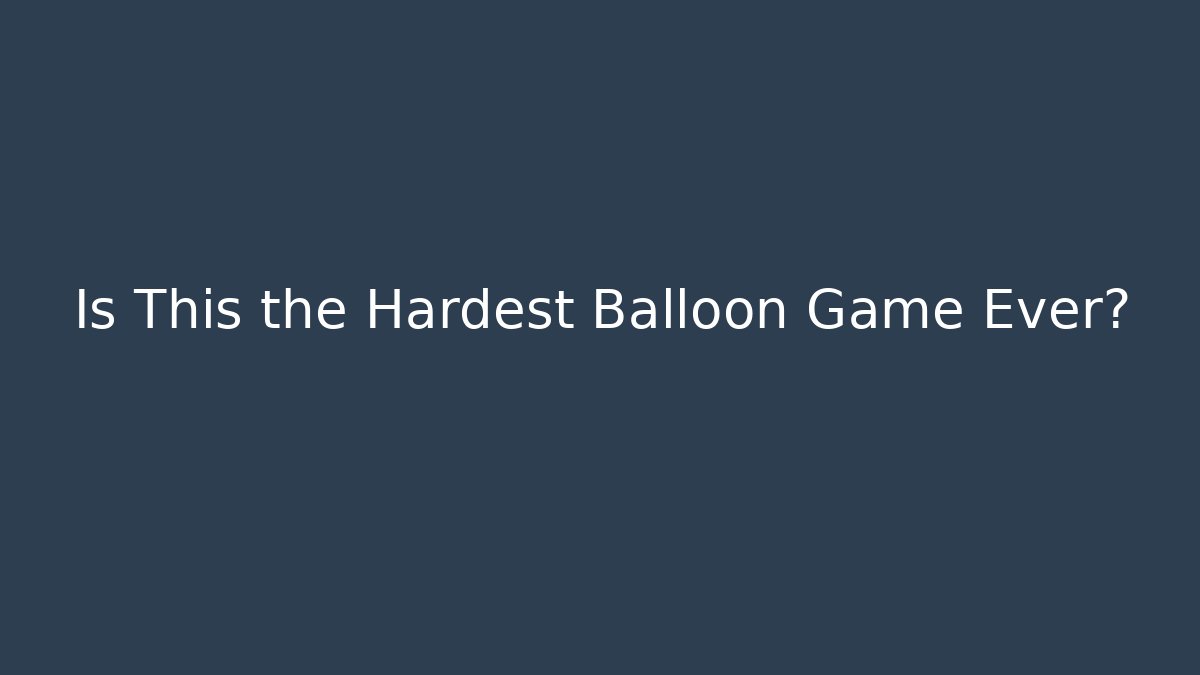 Is This the Hardest Balloon Game Ever? - Critter Realm