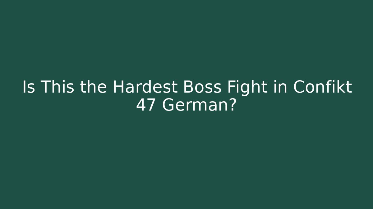 Is This the Hardest Boss Fight in Confikt 47 German?