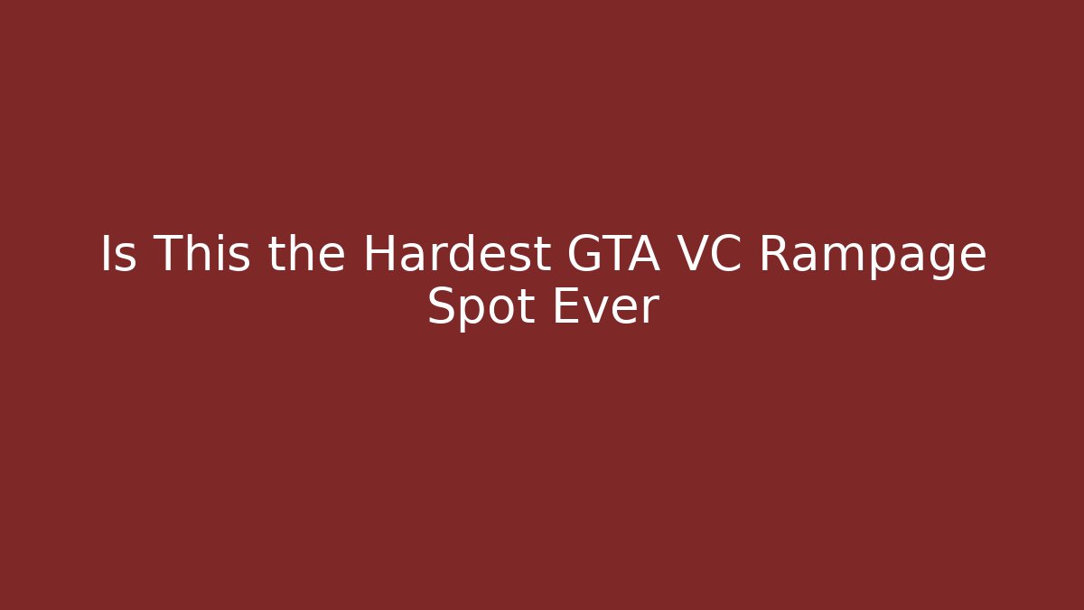 Is This the Hardest GTA VC Rampage Spot Ever - Critter Realm
