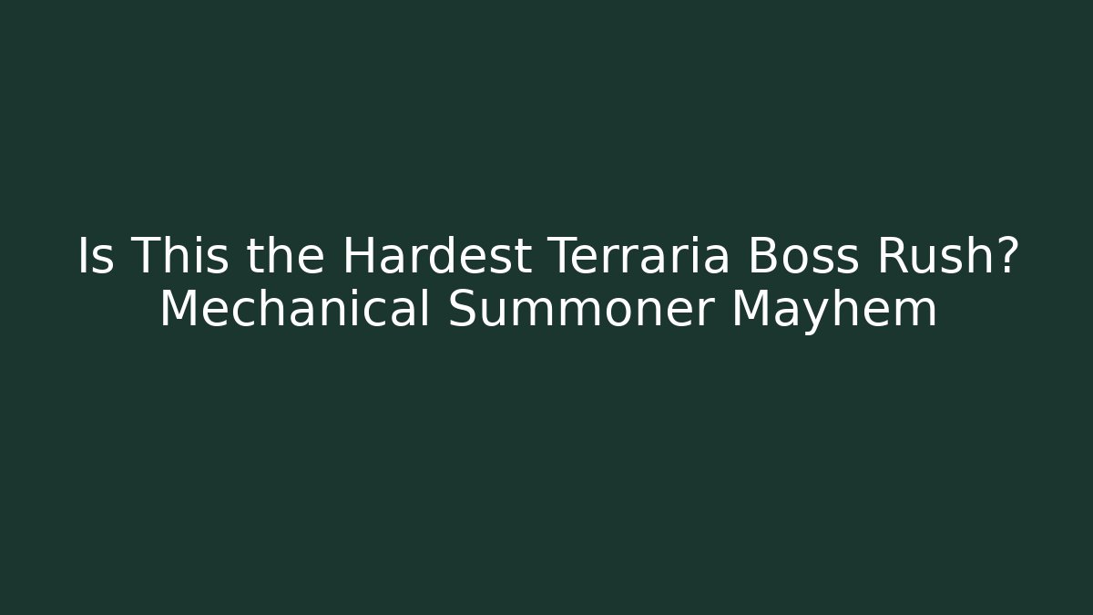 Is This the Hardest Terraria Boss Rush? Mechanical Summoner Mayhem