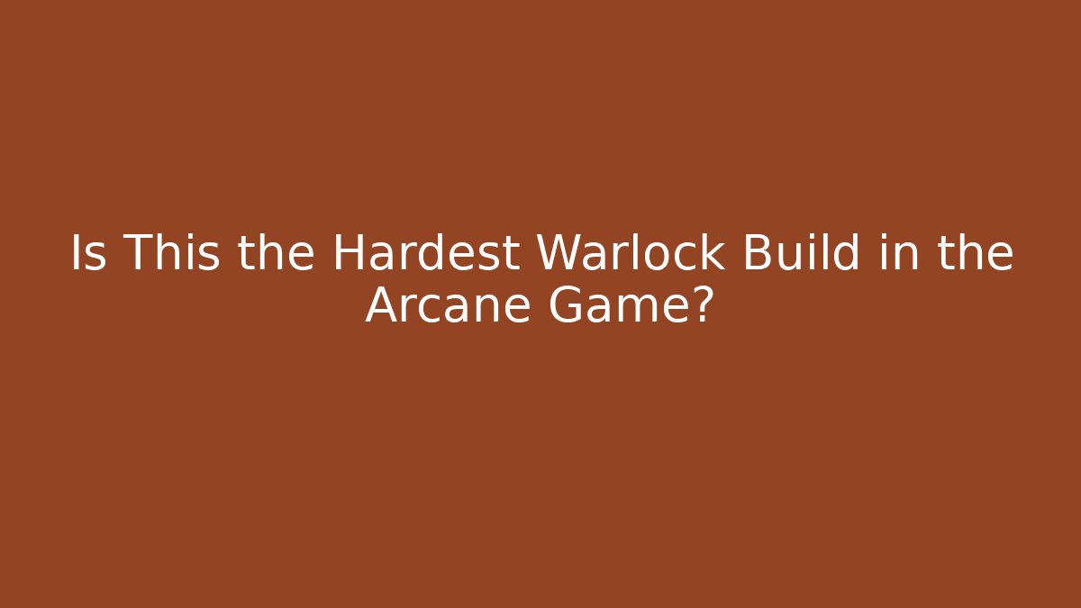 Is This the Hardest Warlock Build in the Arcane Game?
