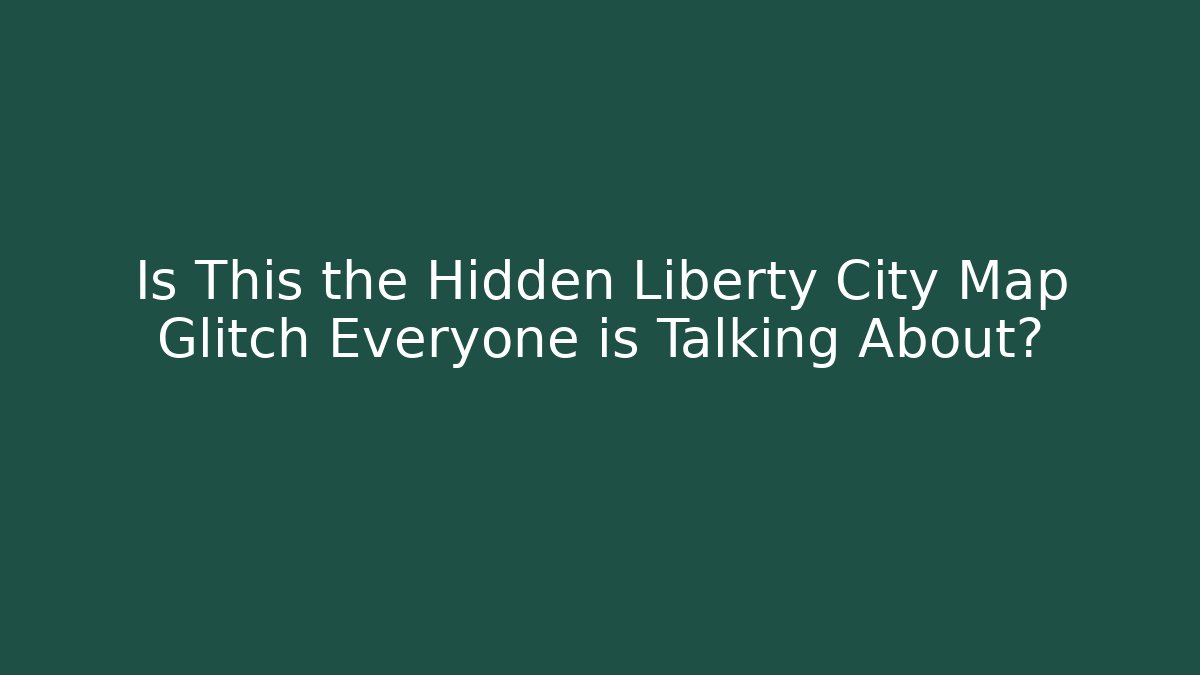 Is This the Hidden Liberty City Map Glitch Everyone is Talking About?