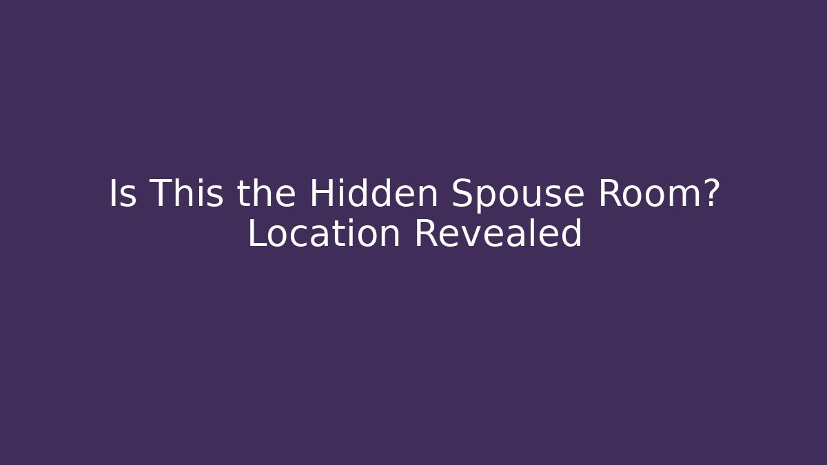 Is This the Hidden Spouse Room? Location Revealed - Critter Realm