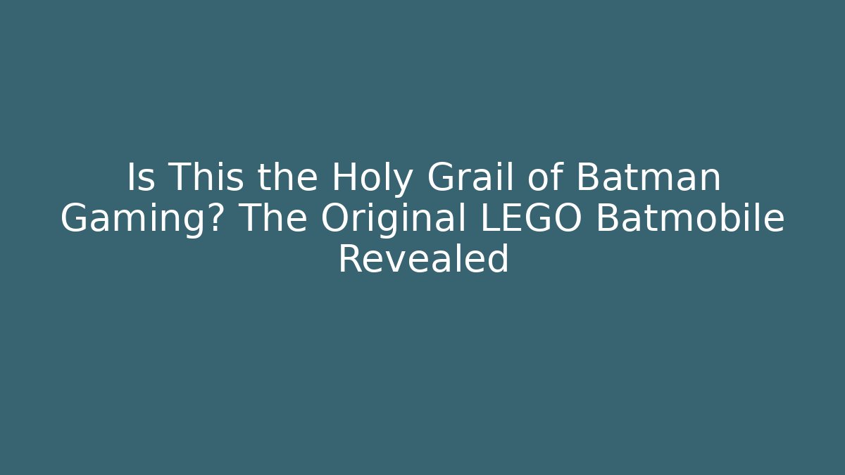 Is This the Holy Grail of Batman Gaming? The Original LEGO Batmobile Revealed