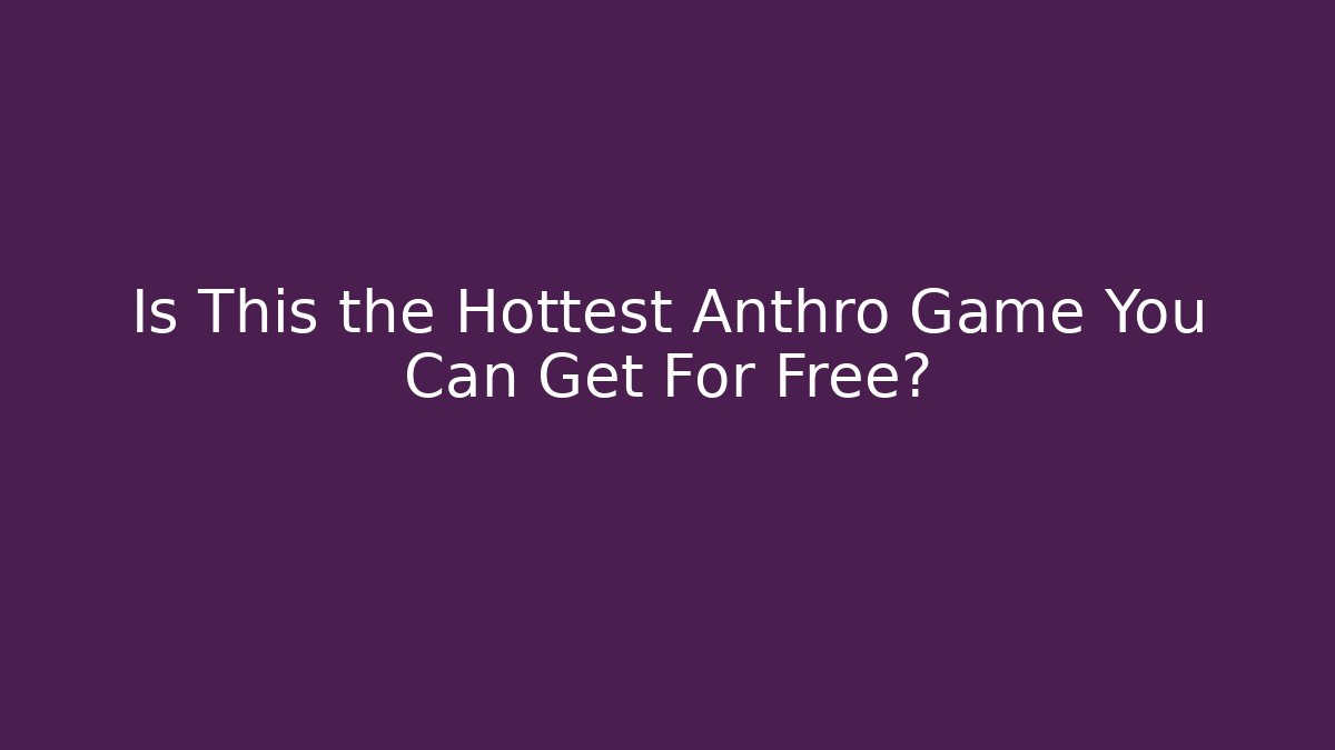 Is This the Hottest Anthro Game You Can Get For Free?