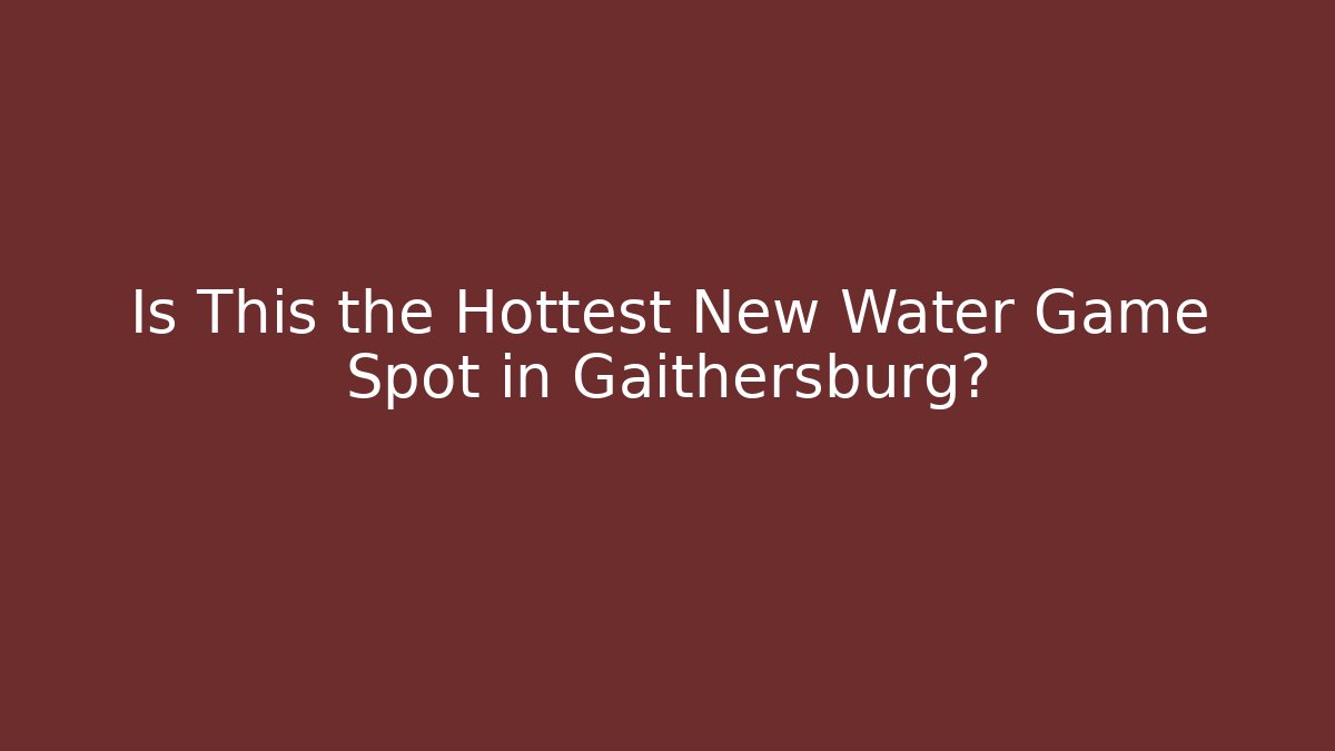 Is This the Hottest New Water Game Spot in Gaithersburg? - Critter Realm