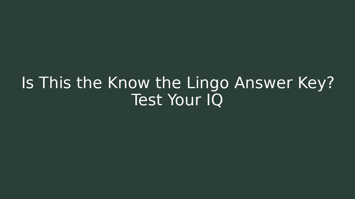 Is This the Know the Lingo Answer Key? Test Your IQ
