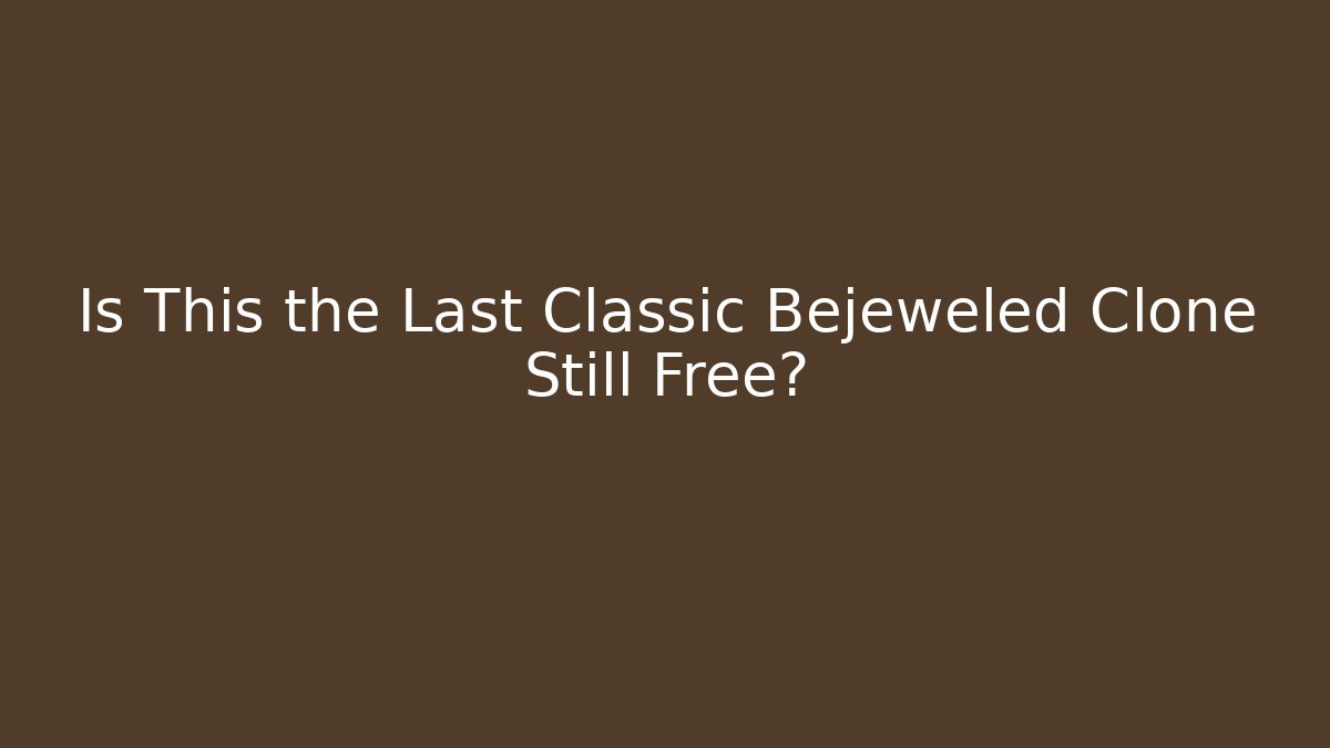 Is This the Last Classic Bejeweled Clone Still Free?