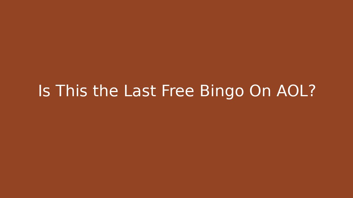 Is This the Last Free Bingo On AOL? - Critter Realm
