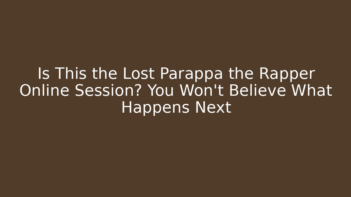 Is This the Lost Parappa the Rapper Online Session? You Won't Believe What Happens Next