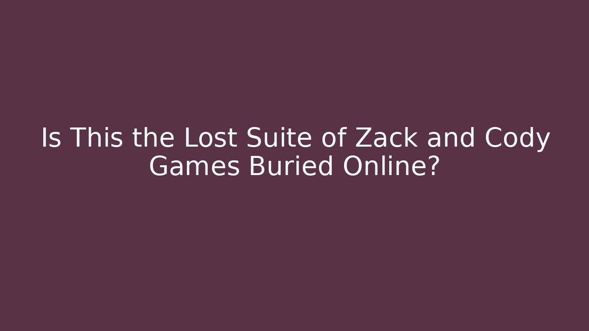 Is This the Lost Suite of Zack and Cody Games Buried Online?