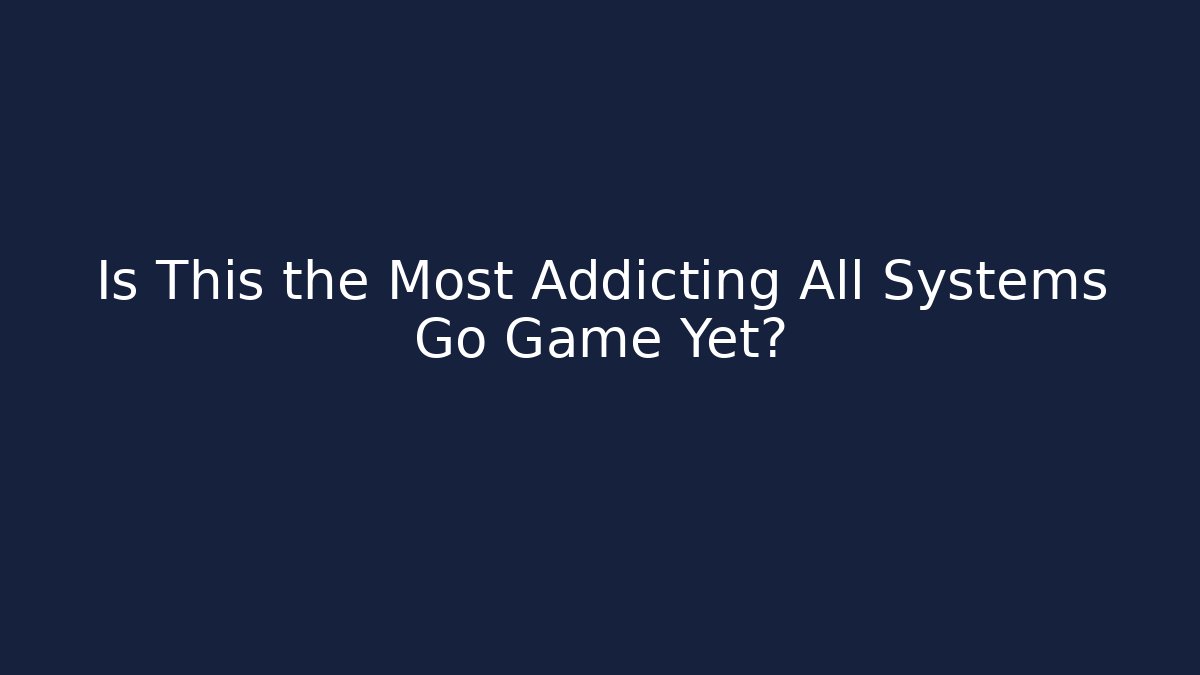 Is This the Most Addicting All Systems Go Game Yet?