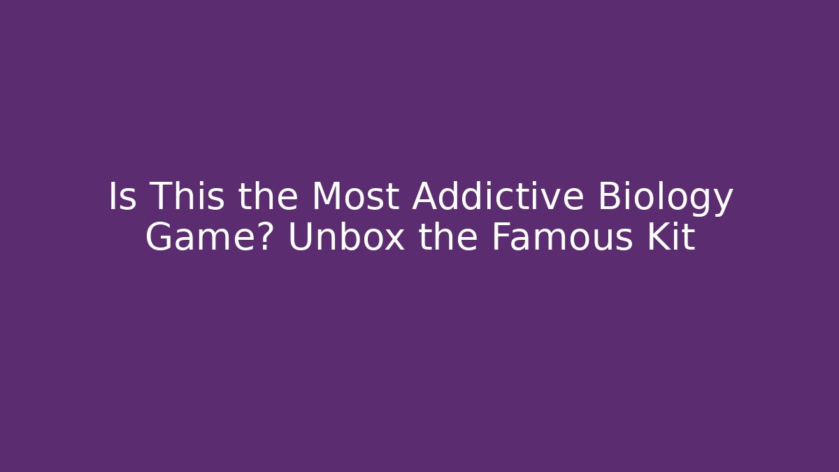 Is This the Most Addictive Biology Game? Unbox the Famous Kit