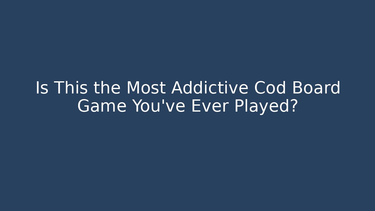 Is This the Most Addictive Cod Board Game You've Ever Played?
