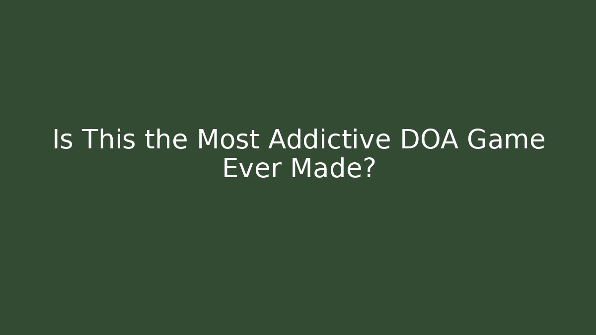 Is This the Most Addictive DOA Game Ever Made?