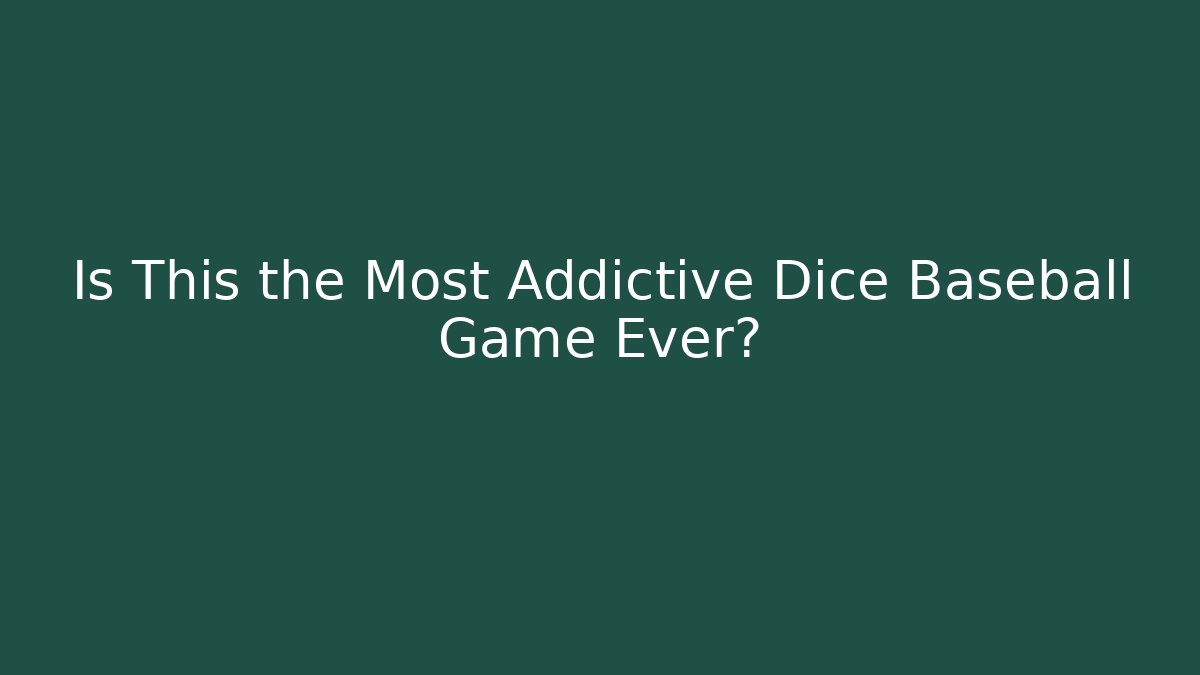 Is This the Most Addictive Dice Baseball Game Ever?