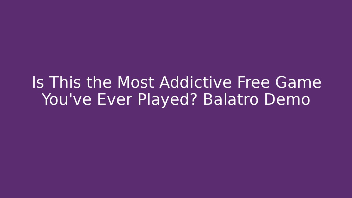 Is This the Most Addictive Free Game You've Ever Played? Balatro Demo