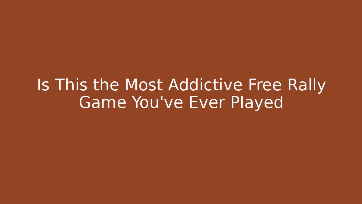 Is This the Most Addictive Free Rally Game You've Ever Played - Critter Realm