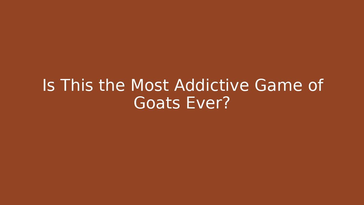 Is This the Most Addictive Game of Goats Ever? - Critter Realm