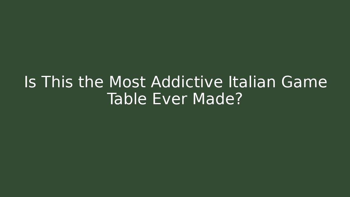 Is This the Most Addictive Italian Game Table Ever Made? - Critter Realm