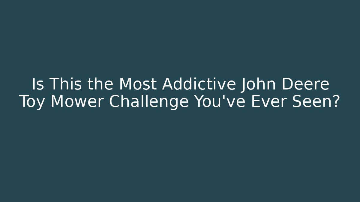 Is This the Most Addictive John Deere Toy Mower Challenge You've Ever Seen?