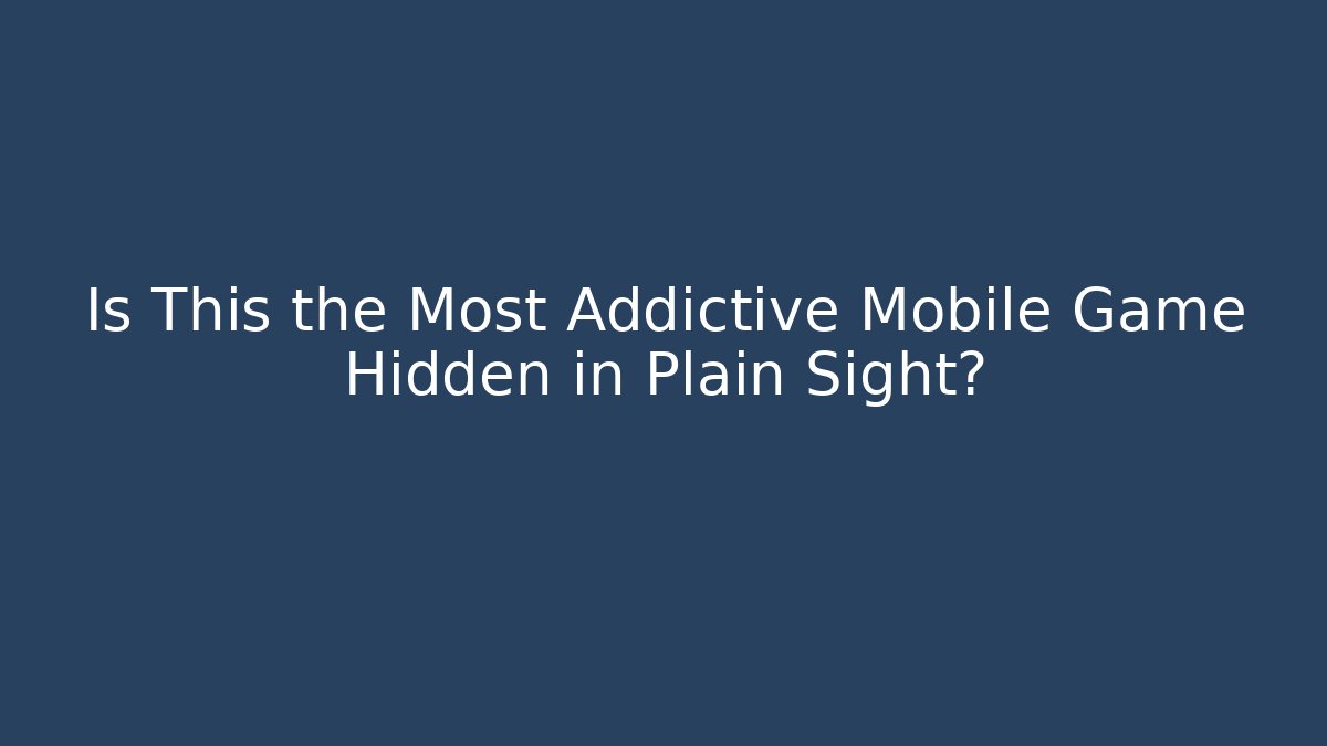 Is This the Most Addictive Mobile Game Hidden in Plain Sight?