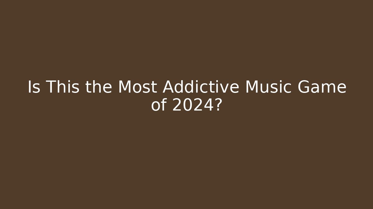 Is This the Most Addictive Music Game of 2024?