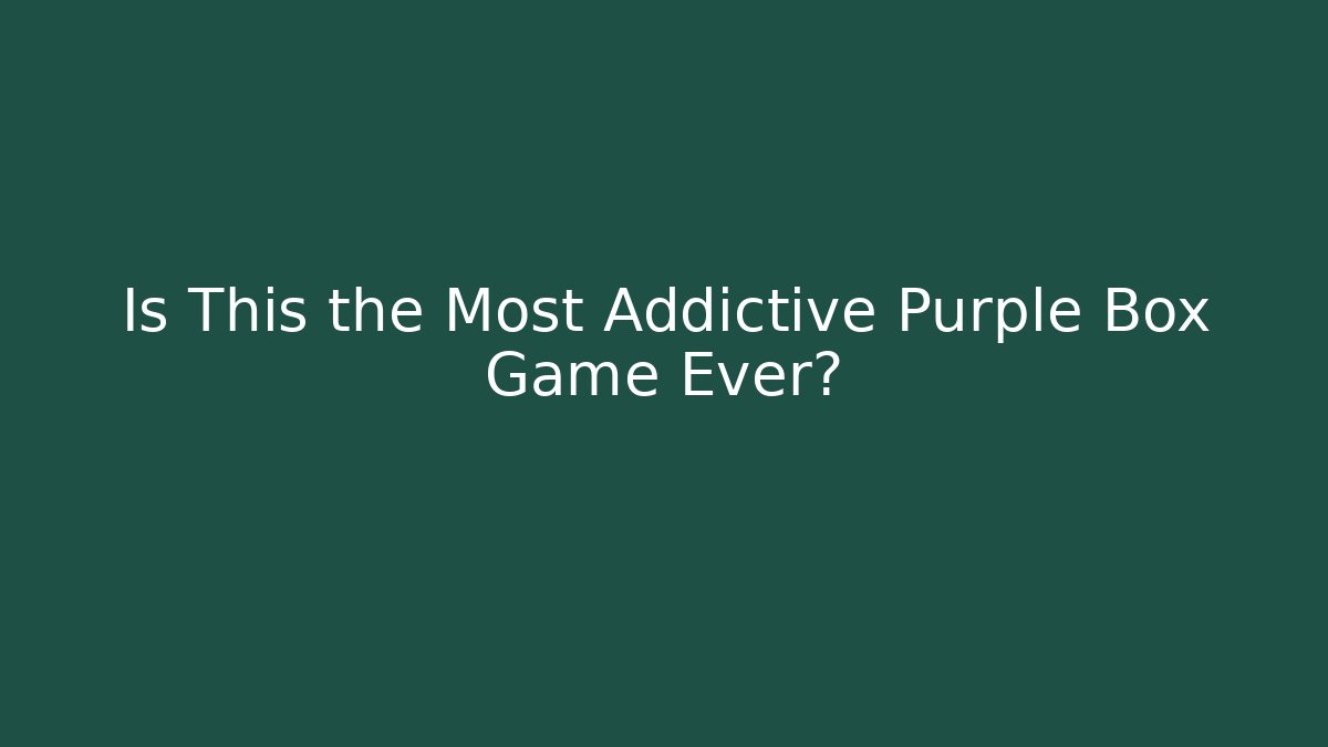 Is This the Most Addictive Purple Box Game Ever? - Critter Realm