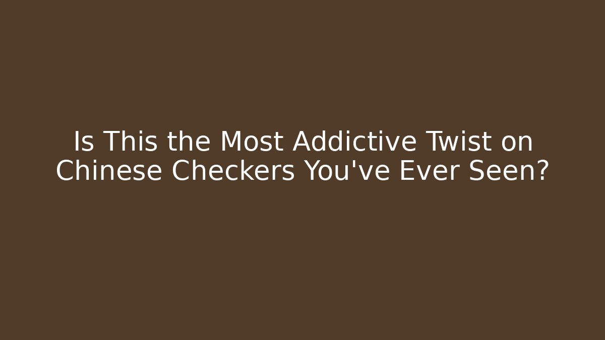 Is This the Most Addictive Twist on Chinese Checkers You've Ever Seen?
