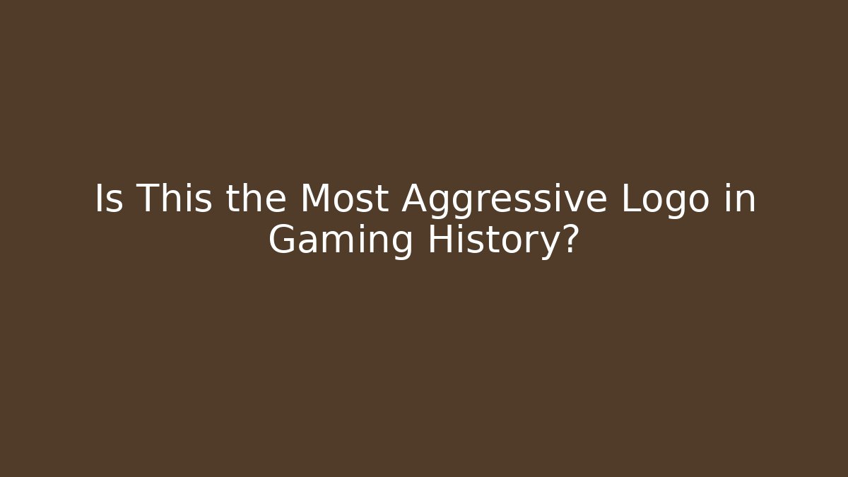Is This the Most Aggressive Logo in Gaming History?