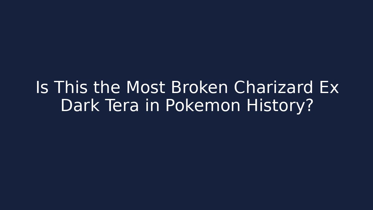 Is This the Most Broken Charizard Ex Dark Tera in Pokémon History?