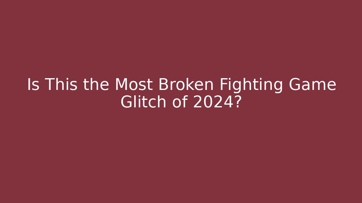 Is This the Most Broken Fighting Game Glitch of 2024?