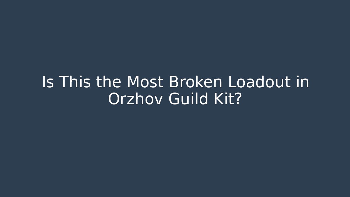 Is This the Most Broken Loadout in Orzhov Guild Kit?