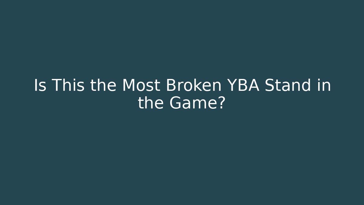 Is This the Most Broken YBA Stand in the Game?