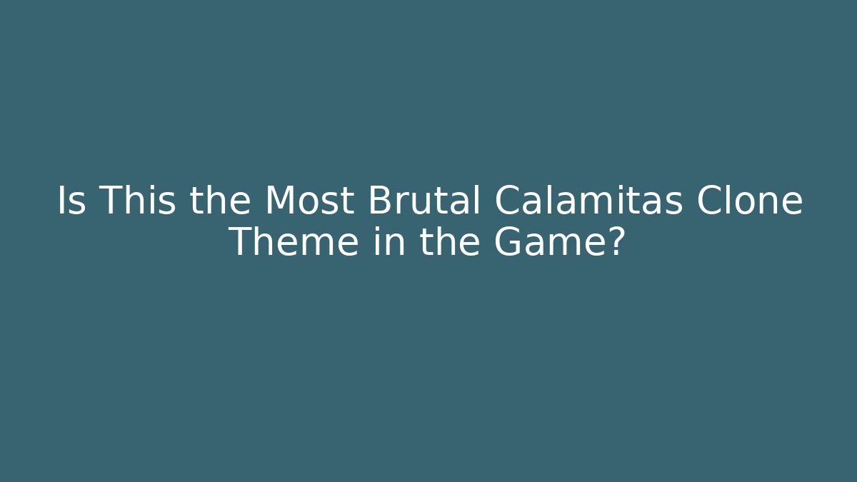 Is This the Most Brutal Calamitas Clone Theme in the Game?