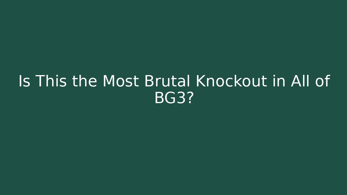 Is This the Most Brutal Knockout in All of BG3?
