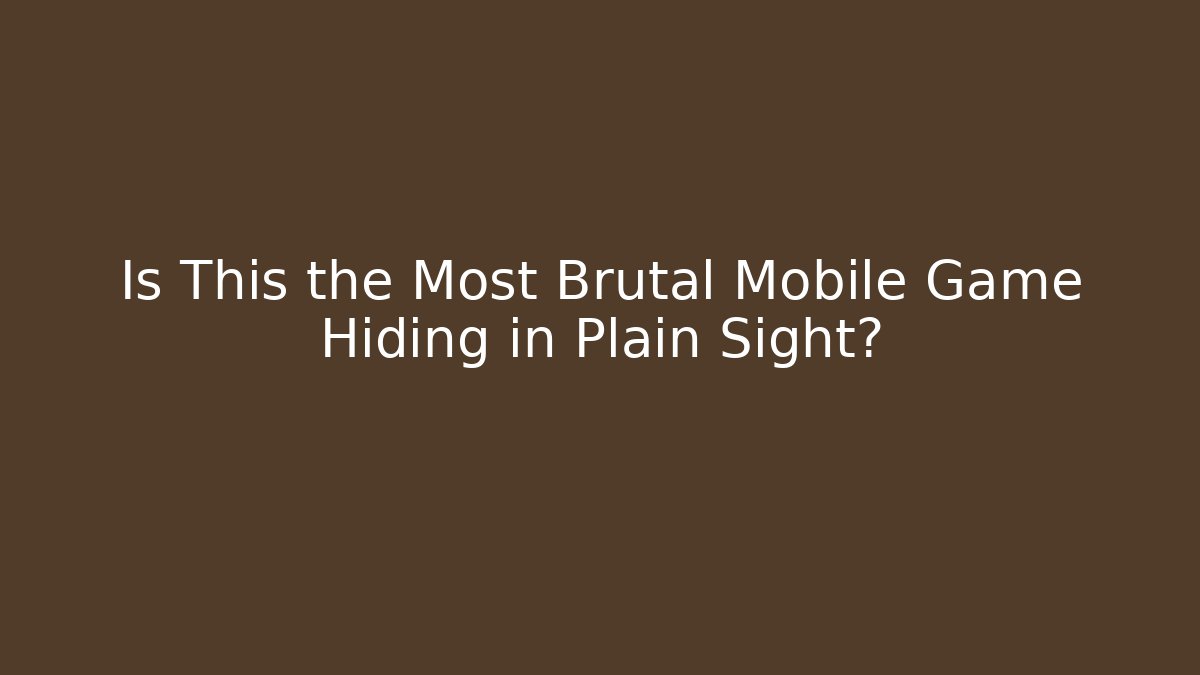 Is This the Most Brutal Mobile Game Hiding in Plain Sight?