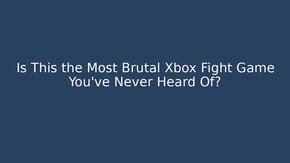 Is This the Most Brutal Xbox Fight Game You've Never Heard Of?