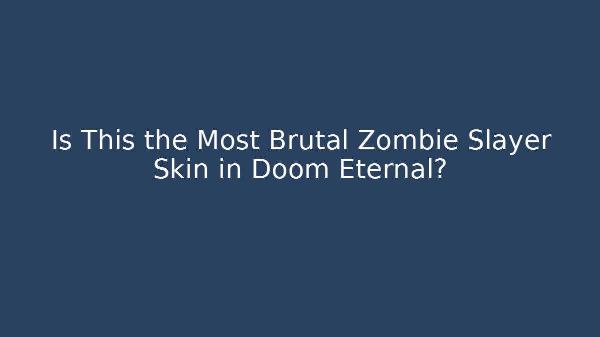 Is This the Most Brutal Zombie Slayer Skin in Doom Eternal?