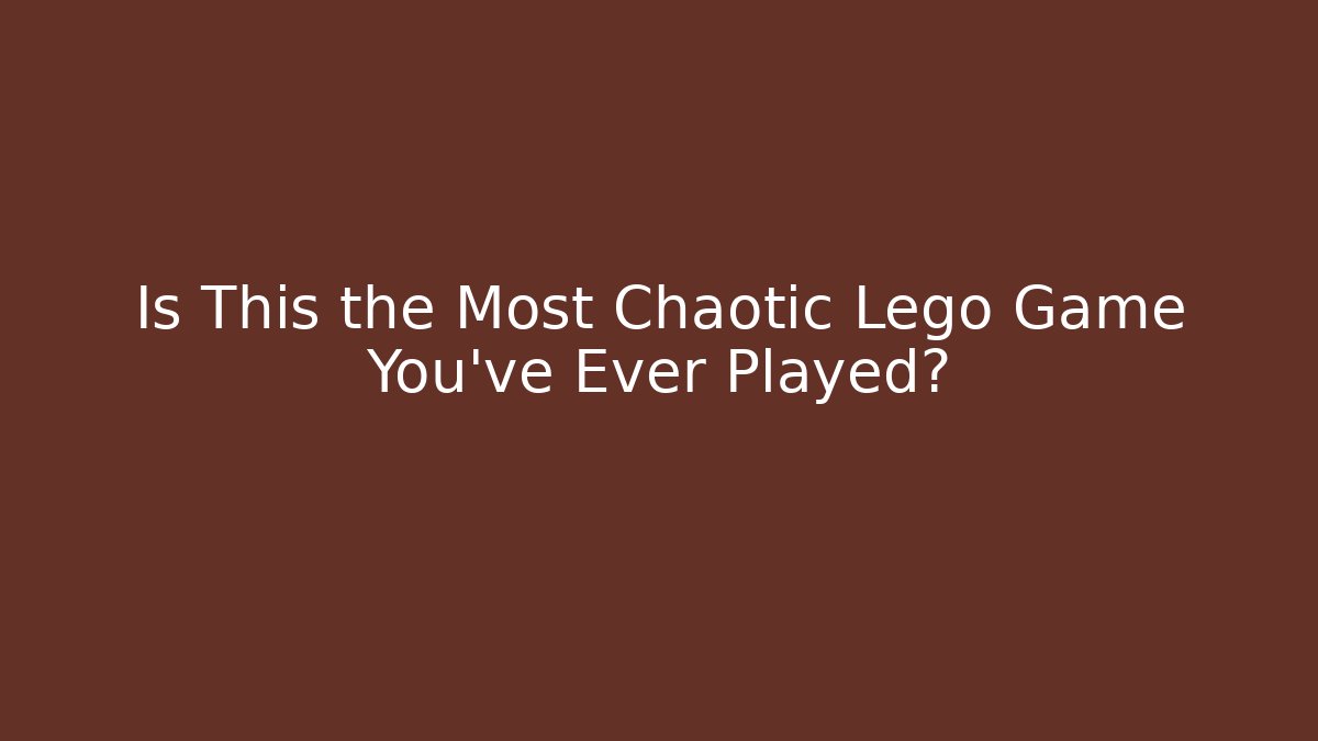Is This the Most Chaotic Lego Game You've Ever Played?