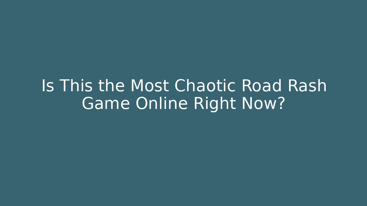 Is This the Most Chaotic Road Rash Game Online Right Now?