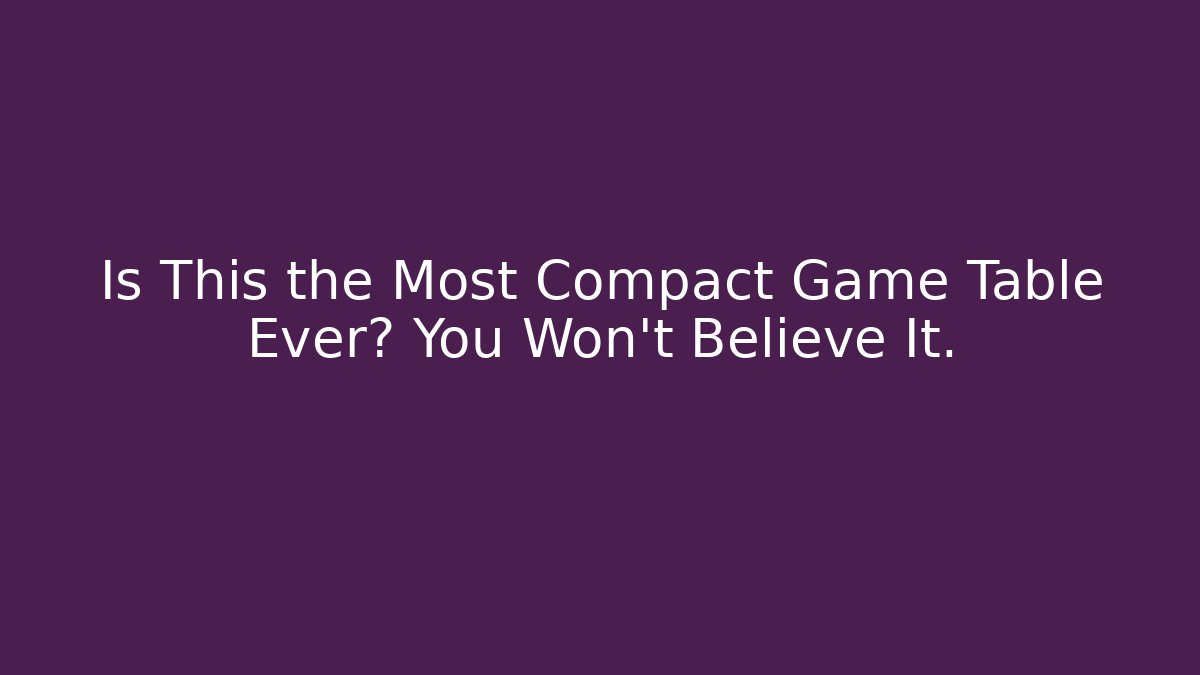 Is This the Most Compact Game Table Ever? You Won’t Believe It. - Critter Realm