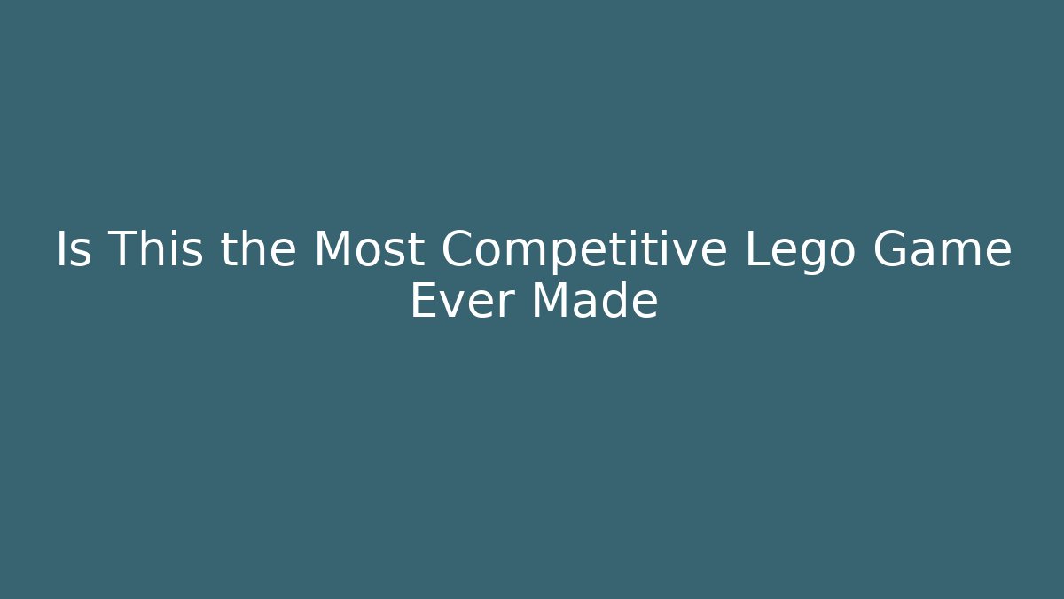 Is This the Most Competitive Lego Game Ever Made - Critter Realm