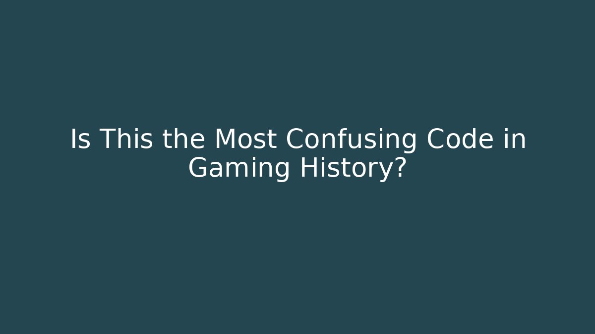 Is This the Most Confusing Code in Gaming History?