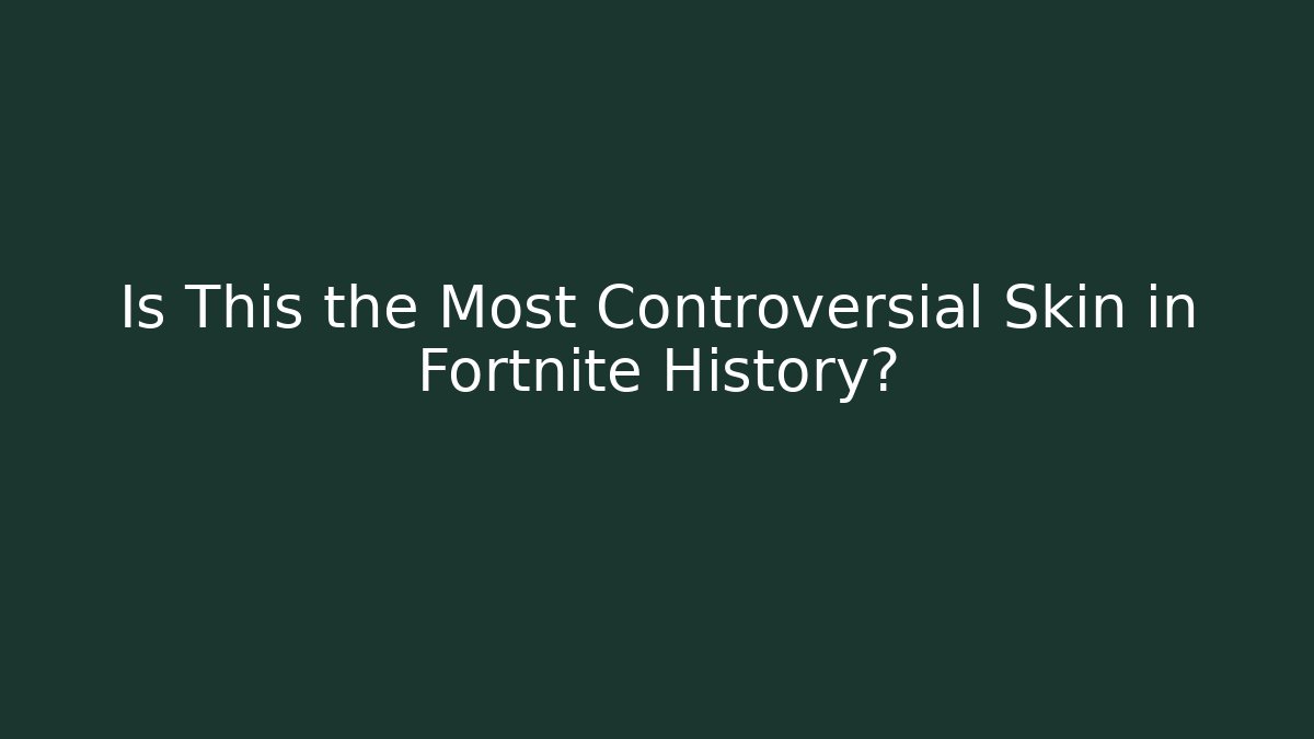 Is This the Most Controversial Skin in Fortnite History?