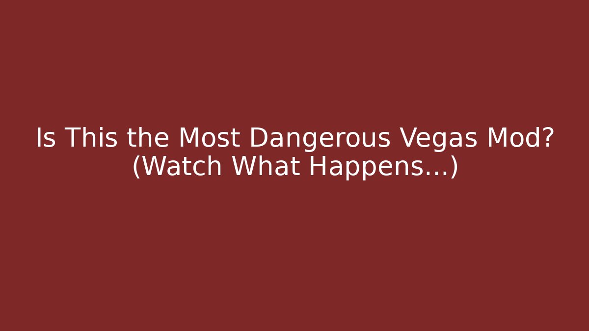 Is This the Most Dangerous Vegas Mod? (Watch What Happens...)