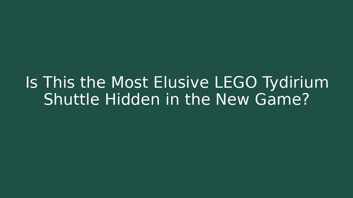 Is This the Most Elusive LEGO Tydirium Shuttle Hidden in the New Game?