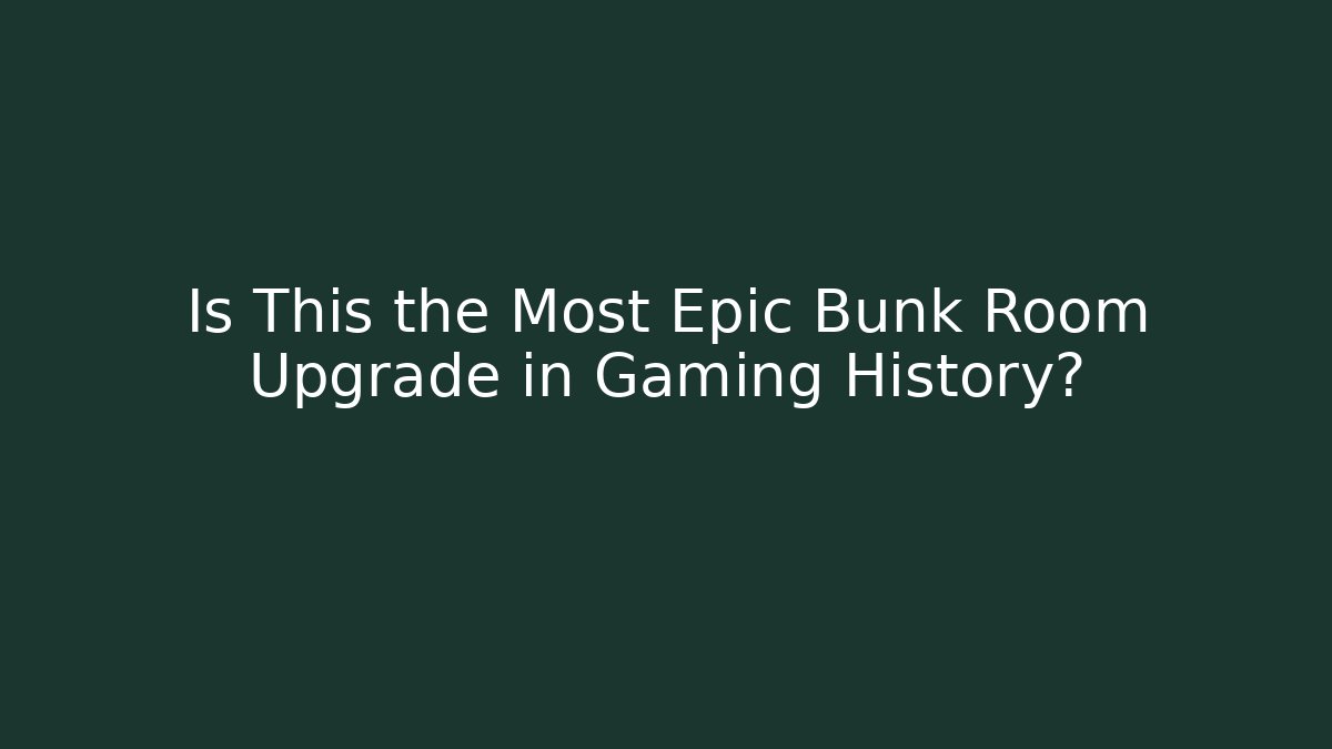 Is This the Most Epic Bunk Room Upgrade in Gaming History?