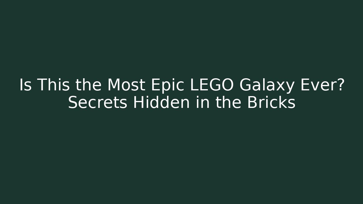 Is This the Most Epic LEGO Galaxy Ever? Secrets Hidden in the Bricks